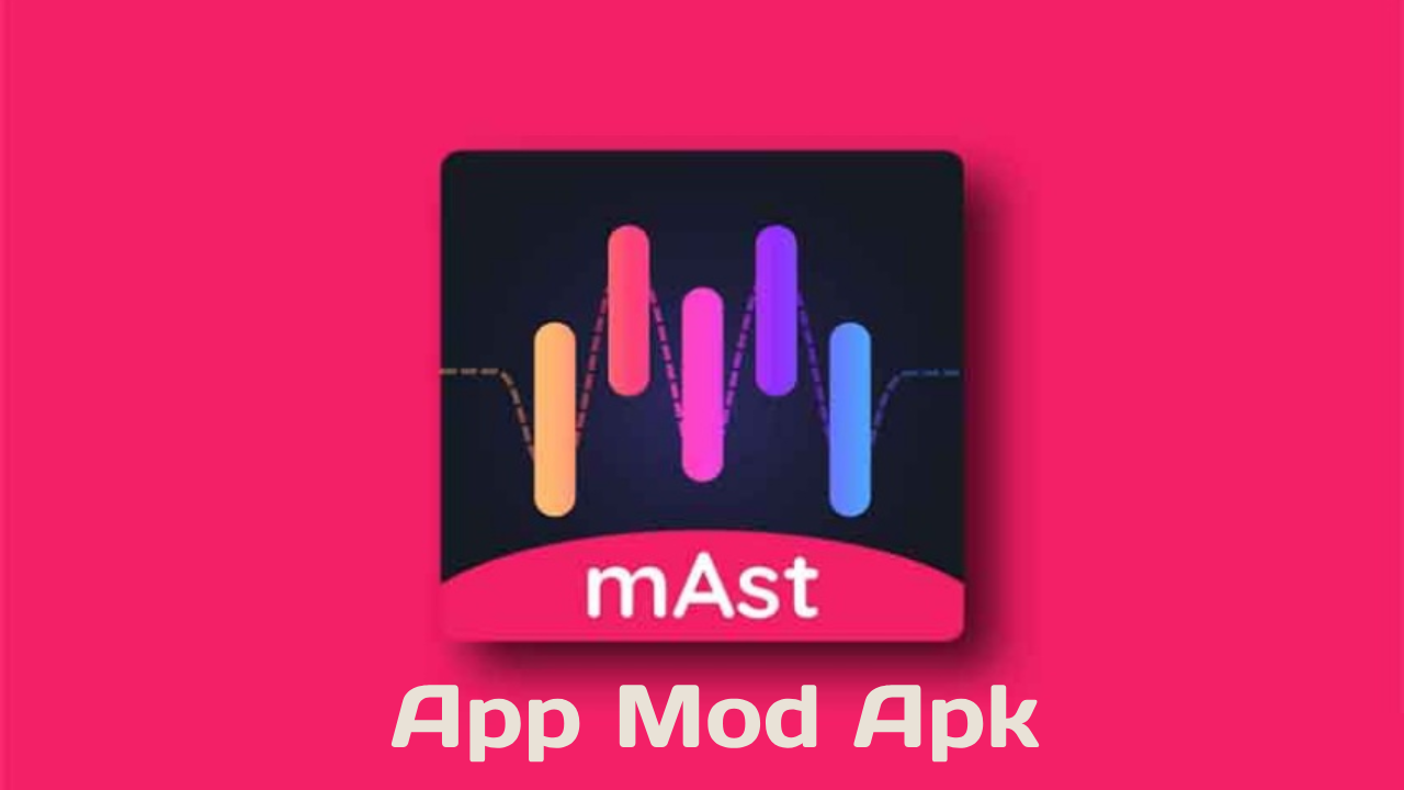 mAst App MOD APK Download